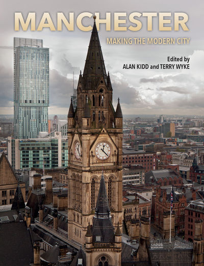Cover of Manchester: Making the Modern City